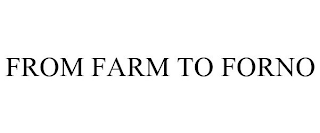 FROM FARM TO FORNO