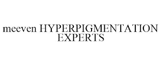 MEEVEN HYPERPIGMENTATION EXPERTS