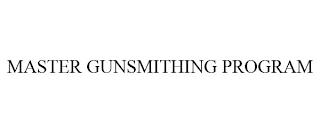 MASTER GUNSMITHING PROGRAM