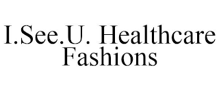 I.SEE.U. HEALTHCARE FASHIONS