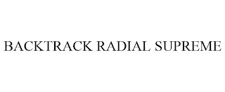 BACKTRACK RADIAL SUPREME