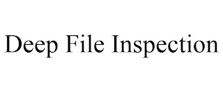 DEEP FILE INSPECTION