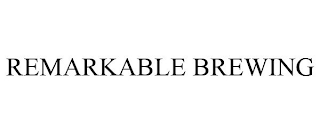 REMARKABLE BREWING