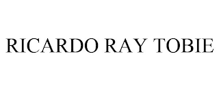 RICARDO RAY TOBIE