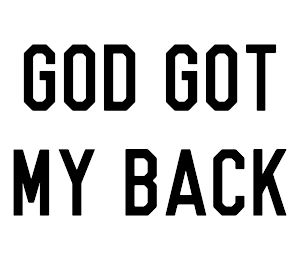 GOD GOT MY BACK