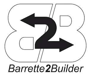 B2B BARRETTE2BUILDER