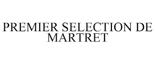 PREMIER SELECTION DE MARTRET