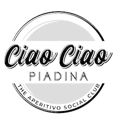 CIAO CIAO PIADINA THE APERITIVO SOCIAL CLUB