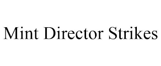 MINT DIRECTOR STRIKES