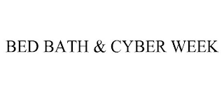 BED BATH & CYBER WEEK