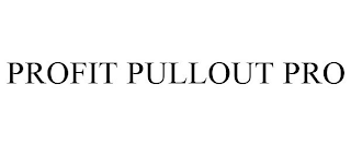 PROFIT PULLOUT PRO