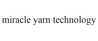 MIRACLE YARN TECHNOLOGY