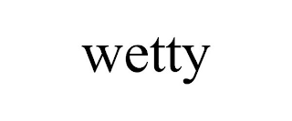 WETTY