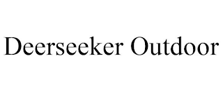 DEERSEEKER OUTDOOR