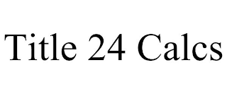 TITLE 24 CALCS