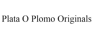 PLATA O PLOMO ORIGINALS