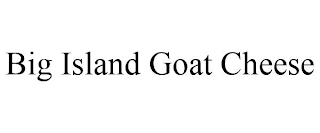 BIG ISLAND GOAT CHEESE