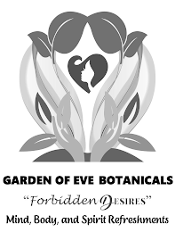 GARDEN OF EVE BOTANICALS "FORBIDDEN DESIRES" MIND, BODY AND SPIRIT REFRESHMENTS