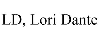 LD, LORI DANTE