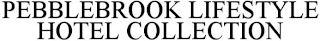 PEBBLEBROOK LIFESTYLE HOTEL COLLECTION
