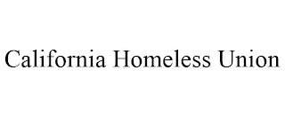 CALIFORNIA HOMELESS UNION