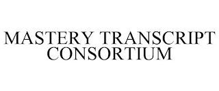 MASTERY TRANSCRIPT CONSORTIUM