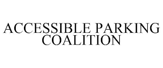 ACCESSIBLE PARKING COALITION