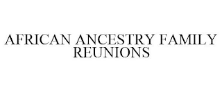 AFRICAN ANCESTRY FAMILY REUNIONS