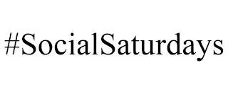 #SOCIALSATURDAYS