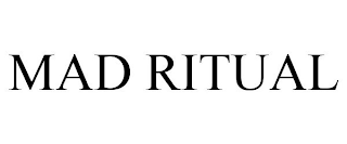 MAD RITUAL