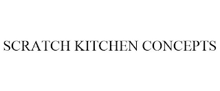 SCRATCH KITCHEN CONCEPTS