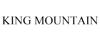 KING MOUNTAIN