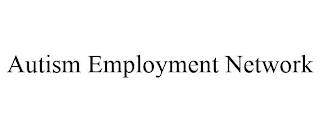 AUTISM EMPLOYMENT NETWORK