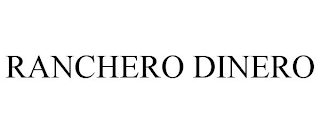 RANCHERO DINERO