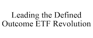 LEADING THE DEFINED OUTCOME ETF REVOLUTION