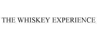 THE WHISKEY EXPERIENCE