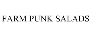 FARM PUNK SALADS