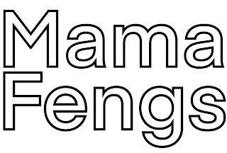 MAMA FENGS