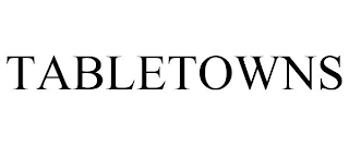 TABLETOWNS
