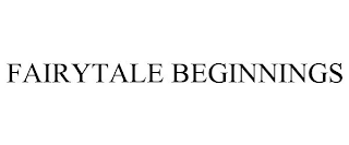 FAIRYTALE BEGINNINGS