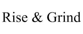 RISE & GRIND