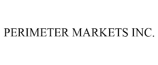 PERIMETER MARKETS INC.