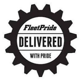 FLEETPRIDE DELIVERED WITH PRIDE