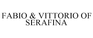 FABIO & VITTORIO OF SERAFINA