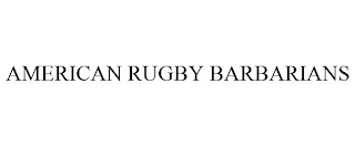 AMERICAN RUGBY BARBARIANS