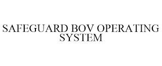 SAFEGUARD BOV OPERATING SYSTEM