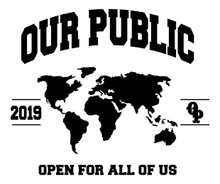 OUR PUBLIC OPEN FOR ALL OF US 2019 OP