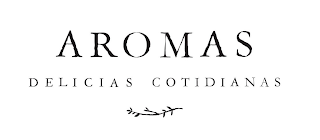 AROMAS DELICIAS COTIDIANAS