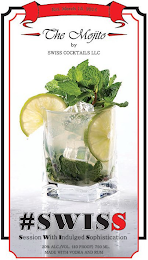 EST. MARCH 15, 2014 THE MOJITO BY SWISSCOCKTAILS LLC #SWISS SESSION WITH INDULGED SOPHISTICATION 20% ALC./VOL. (40 PROOF) 750 ML. MADE WITH VODKA AND RUM