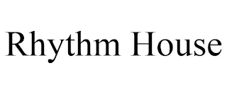RHYTHM HOUSE